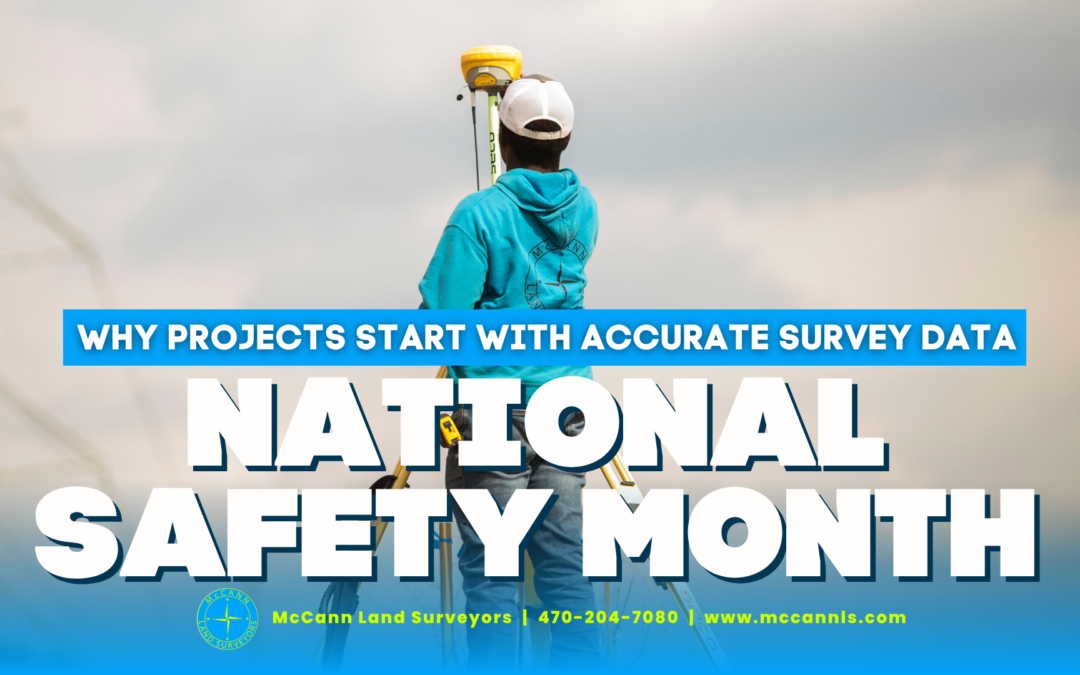 National Safety Month: Why Projects Start with Accurate Survey Data